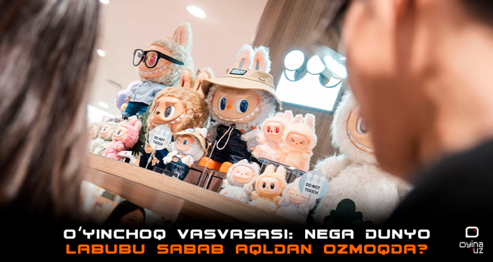 Oʻyinchoq vasvasasi: Nega dunyo Labubu sabab aqldan ozmoqda?